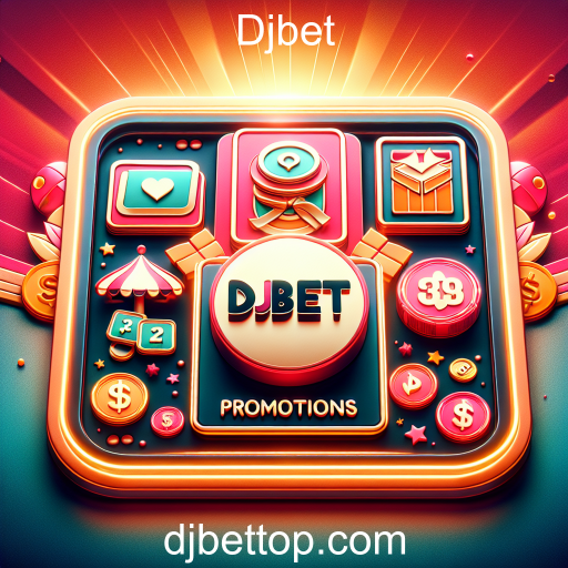 Explore as Promoções do Djbet: Oportunidades Imperdíveis para Jogadores